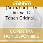 (Animation) - Tv Anime[12 Taisen]Original Soundtrack cd