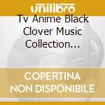 Tv Anime Black Clover Music Collection Vol.2 cd