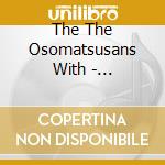 The The Osomatsusans With - Otona/6*Kodomo*6 cd