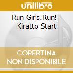 Run Girls.Run! - Kiratto Start cd