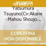 Yatsumura Tsuyuno(Cv:Akane - Mahou Shoujo Site Character Song [Believe Again] cd