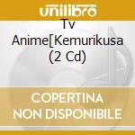 Tv Anime[Kemurikusa (2 Cd) cd