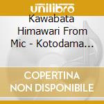 Kawabata Himawari From Mic - Kotodama Shoujo Project 04[Himawari] cd