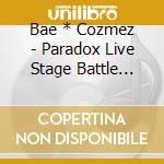 Bae * Cozmez - Paradox Live Stage Battle 'Desire' cd
