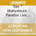 Bae * Akanyatsura - Paradox Live Final Battle 'Vibes' cd