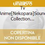 Tv Anime[Nekopara]Sound Collection Album cd