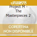 Project M - The Masterpieces 2 cd