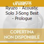 Ryuzo - Acoustic Solo J-Song Best - Prologue cd