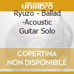Ryuzo - Ballad -Acoustic Guitar Solo cd
