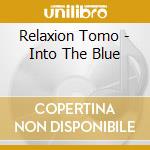 Relaxion Tomo - Into The Blue cd