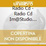 Radio Cd - Radio Cd Im@Studio Vol.19 cd