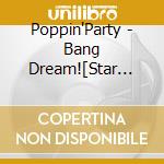 Poppin'Party - Bang Dream![Star Beat!-Hoshi No Kodou-] cd