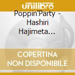 Poppin'Party - Hashiri Hajimeta Bakari No Kimi Ni/Teardrops cd