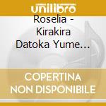 Roselia - Kirakira Datoka Yume Datoka -Sing Girls- cd