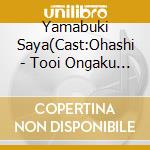 Yamabuki Saya(Cast:Ohashi - Tooi Ongaku -Heart Beat- cd