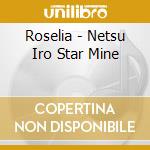 Roselia - Netsu Iro Star Mine cd musicale di Roselia