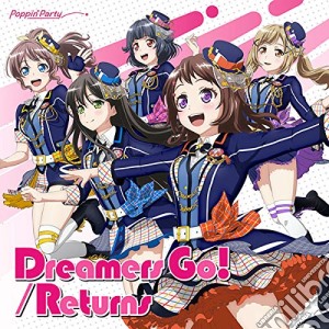 Poppin'Party - Dreamers Go!/Returns cd musicale di Poppin'Party