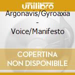 Argonavis/Gyroaxia - Voice/Manifesto cd