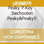 Peaky P-Key - Saichouten Peaky&Peaky!! cd