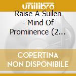 Raise A Suilen - Mind Of Prominence (2 Cd) cd musicale