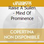 Raise A Suilen - Mind Of Prominence cd
