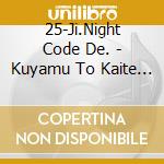 25-Ji.Night Code De. - Kuyamu To Kaite Mirai/Keitai Renwa/Jack Pot Sad Girl cd musicale