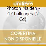 Photon Maiden - 4 Challenges (2 Cd) cd musicale