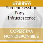 Yumenokesshou Popy - Infructescence cd