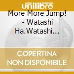 More More Jump! - Watashi Ha.Watashi Tachi Ha/Momoiro No Kagi cd