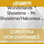 Wonderlands * Showtime - Mr. Showtime/Hakoniwa No Coral cd