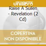 Raise A Suilen - Revelation (2 Cd) cd musicale