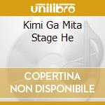 Kimi Ga Mita Stage He cd musicale