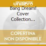 Bang Dream! Cover Collection Extra Volume (2 Cd) cd