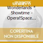 Wonderlands * Showtime - Opera!Space Opera!/Seibaiitaaaaaasu! cd