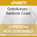 Guttokuruzu - Rainbow Coast cd