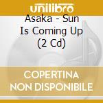 Asaka - Sun Is Coming Up (2 Cd) cd musicale