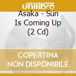 Asaka - Sun Is Coming Up (2 Cd) cd