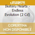 Iketeru Hearts - Endless Evolution (2 Cd) cd