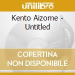 Kento Aizome - Untitled cd