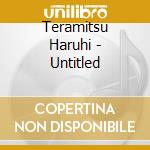 Teramitsu Haruhi - Untitled cd