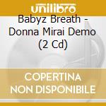 Babyz Breath - Donna Mirai Demo (2 Cd) cd