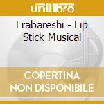Erabareshi - Lip Stick Musical cd