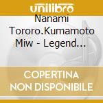 Nanami Tororo.Kumamoto Miw - Legend Power cd
