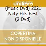 (Music Dvd) 2021 Party Hits Best (2 Dvd) cd