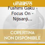 Fushimi Gaku - Focus On - Nijisanji Single Collection cd