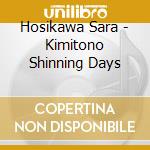 Hosikawa Sara - Kimitono Shinning Days cd