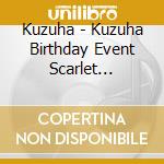 Kuzuha - Kuzuha Birthday Event Scarlet Invitation cd