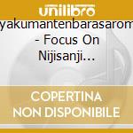 Hyakumantenbarasarome - Focus On  Nijisanji Single Collection Hyakumantenbarasarome cd