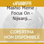 Mashio Meme - Focus On - Nijisanji Single Collection cd