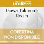 Isawa Takuma - Reach cd